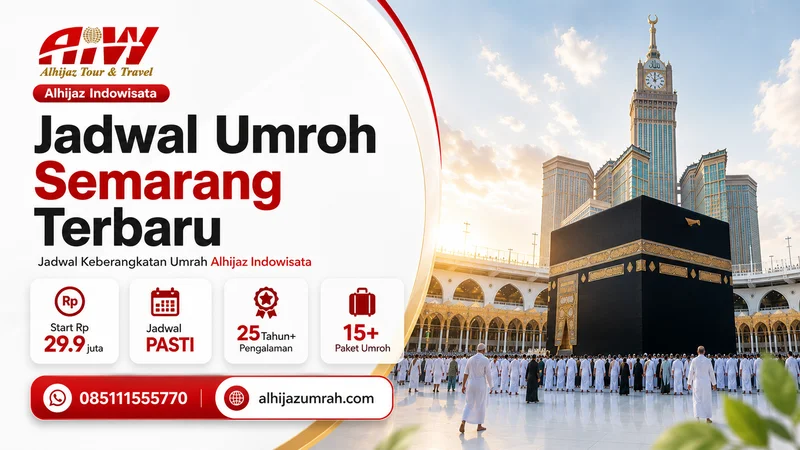 Jadwal umroh semarang terbaru paket umrah alhijaz travel