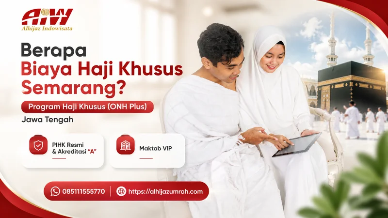 Biaya Haji Khusus Semarang Terbaru Haji Plus Alhijaz